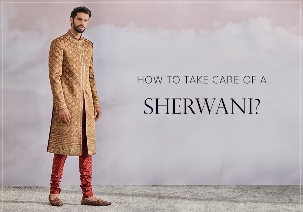 How to Take Care of Your Sherwani