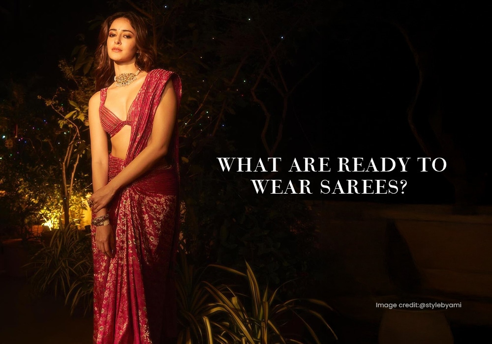 What are ready to wear sarees